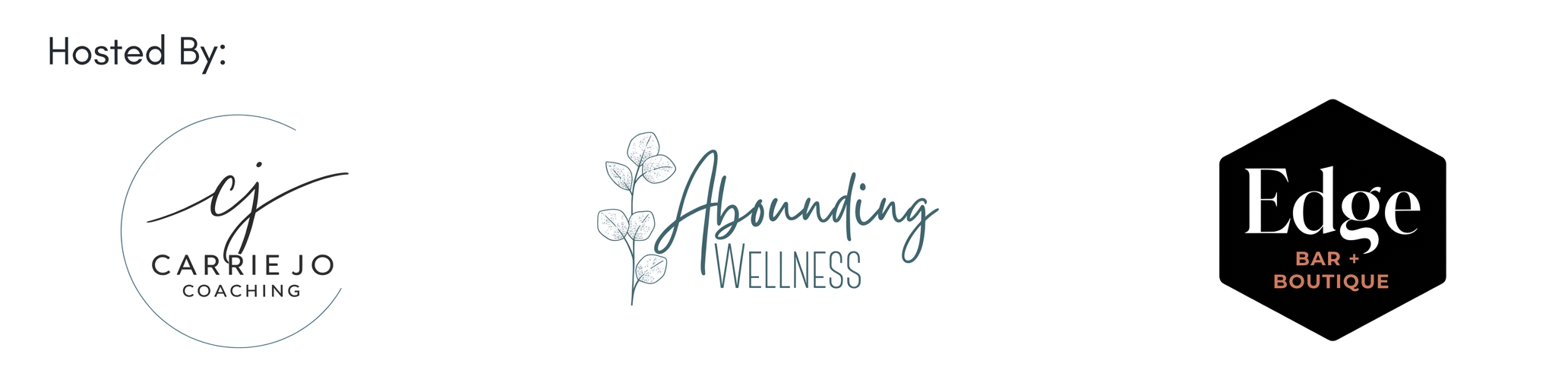 Hosted by Carrie Jo Coaching, Abounding Wellness, and The Edge Bar + Boutique